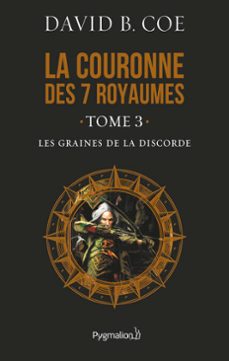 la couronne des 7 royaumes (tome 3) - les graines de la discorde (ebook)-david b. coe-9782756425122