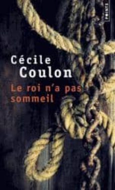 le roi n a pas sommeil-cecile coulon-9782757830222