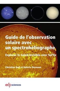 guide de l'observation solaire avec un spectrohéliographe (ebook)-valérie desnoux-christian buil-9782759839322