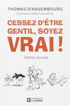 cessez d etre gentil, soyez vrai!-thomas d ansembourg-9782761938822