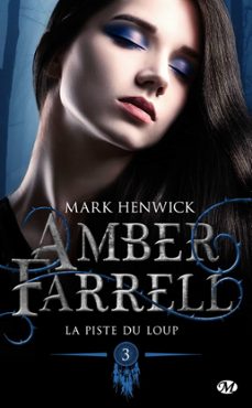 amber farrell, t3 : la piste du loup-mark henwick-9782811233822