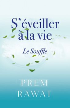 s'eveiller a la vie - le souffle (ebook)-prem rawat-9782813237422