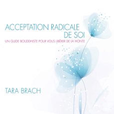 acceptation radicale de soi :un guide bouddhiste pour vous liberer de la honte (audiolibro)-9782897361822