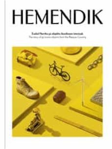 hemendik.euskal herriko 50 objektu ikonikoren istorioak = the history of 50 iconic objects from the basque country-hemendik elkartea-9782957380022