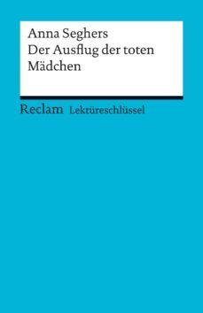 lektureschlussel. anna seghers: der ausflug der toten madchen (ebook)-anna seghers-anna seghers-9783159504322
