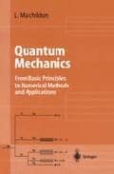 quantum mechanics: from basic principles to numerical methods and aplications-l. marchildon-9783540433422