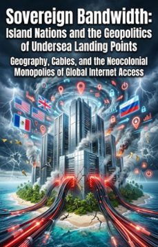 sovereign bandwidth: island nations and the geopolitics of undersea landing points (ebook)-angela garcia-9783565395422