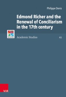 edmond richer and the renewal of conciliarism in the 17th century (ebook)-philippe denis-9783647564722