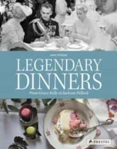 legendary dinners: from grace kelly to jackson pollock-anne (ed) petersen-9783791387222