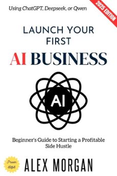 launch your first ai business: (ebook)-alex morgan-9783819799822