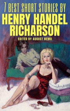 7 best short stories by henry handel richardson (ebook)-henry handel richardson-august nemo-9783967999822