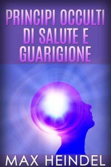 principi occulti di salute e guarigione (ebook)-max heindel-9786050356922