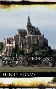 mont-saint-michel and chartres (ebook)-henry adams-9786050371222