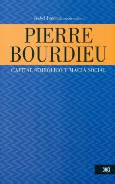 pierre bourdieu: capital simbolico y magia social (ebook)-9786070305474