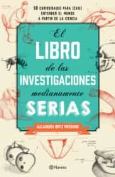 el libro de las investigaciones medianamente serias-9786070758522