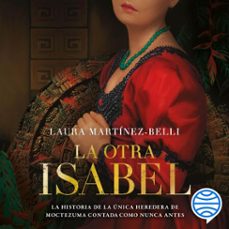 la otra isabel (audiolibro)-laura martinez belli-9786070777622