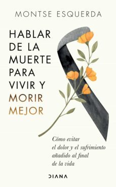 hablar de la muerte para vivir y morir mejor (edicion mexicana) (ebook)-montse esquerda-9786070798122