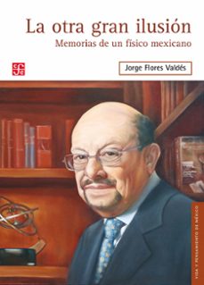 la otra gran ilusion (ebook)-jorge flores valdes-9786071654922