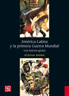 america latina y la primera guerra mundial (ebook)-rinke stefan-9786071666222