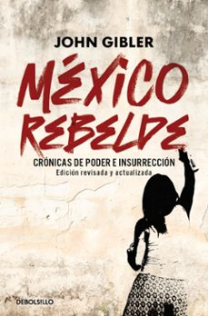 mexico rebelde (ebook)-john gibler-9786073844222
