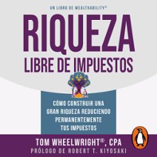 riqueza libre de impuestos (audiolibro)-tom wheelwright-9786073849722