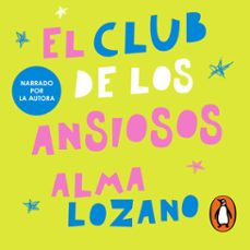 el club de los ansiosos-alma lozano-9786073872522
