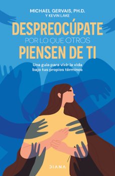 despreocúpate por lo que otros piensen de ti-9786073919722