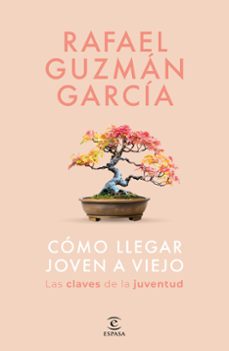cómo llegar joven a viejo-9786073936422