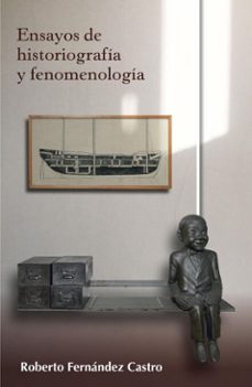 ensayos de historiografia y fenomenologia (ebook)-roberto fernández castro-9786075904122