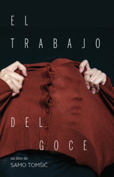 el trabajo del goce-samo tomsic-9786075991122
