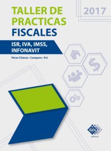 taller de practica fiscales 2017 (ebook)-jose perez chavez-raymundo fol olguin-9786076290422