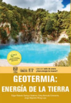 geotermia: energia de la tierra (ebook)-edgar rolando santoyo gutiérrez-erika almirudis echeverría-jorge alejandro wong loya-9786077133322