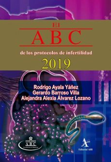 el abc de los protocolos de infertilidad 2019 (ebook)-rodrigo ayala yáñez-gerardo barroso villa-alejandra alexia alvarez lozano-9786077413622