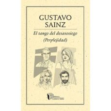 el tango del desasosiego (perplejidad)-gustavo sainz-9786078312122