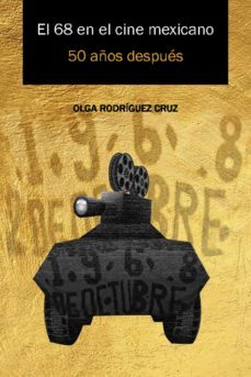 el 68 en el cine mexicano (ebook)-olga rodriguez cruz-9786079465322