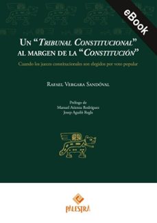 un "tribunal constitucional" al margen de la "constitucion" (ebook)-rafael vergara sandóval-9786123255022