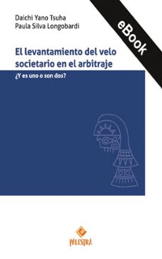el levantamiento del velo societario en el arbitraje (ebook)-daichi yano tsuha-paula silva longobardi-9786123256722