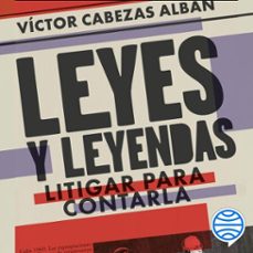leyes y leyendas - litigar para contarla (audiolibro)-victor daniel cabezas-9786287715622