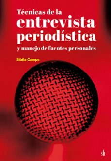 tecnicas de la  entrevista periodistica y manejo de fuentes personales (ebook)-9786316593122