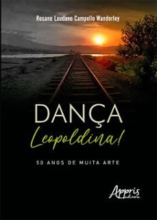 dança leopoldina! 50 anos de muita arte (ebook)-rosane laudano campello wanderley-9786525086422