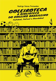 goleiroteca  a biblioteca do goleiro brasileiro (ebook)-rodrigo neves fernandes-9786525108322