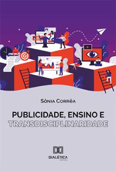 publicidade, ensino e transdisciplinaridade (ebook)-sônia corrêa-9786525229522