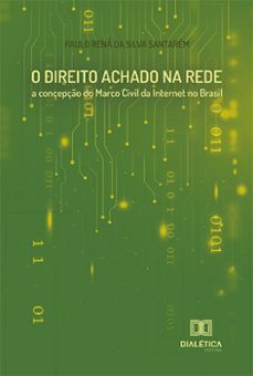 o direito achado na rede (ebook)-paulo rená da silva santarém-9786525238722