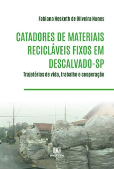 catadores de materiais reciclaveis fixos em descalvado-sp (ebook)-fabiana hesketh de oliveira nunes-9786525265322