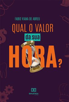 qual o valor da sua hora? (ebook)-fabio viana de abreu-9786525279022