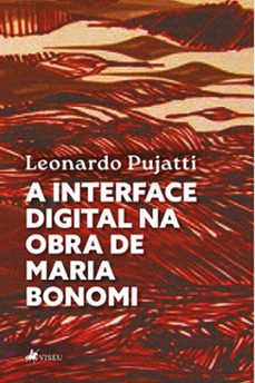 a interface digital na obra de maria bonomi (ebook)-leonardo pujatti-9786525495422