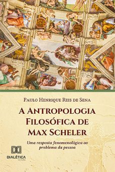 a antropologia filosofica de max scheler (ebook)-9786527016922