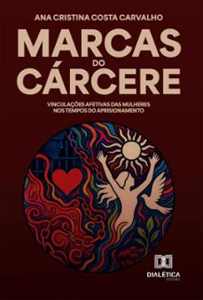 marcas do carcere (ebook)-ana cristina costa carvalho-9786527078722