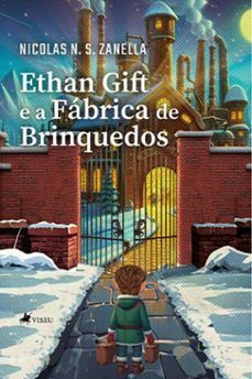 ethan gift e a fabrica de brinquedos (ebook)-nicolas n. s. zanella-9786528011322
