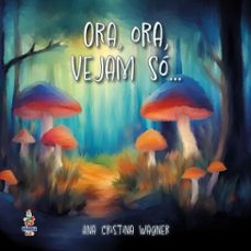 ora, ora, vejam so... (ebook)-ana cristina wagner-9786528029822